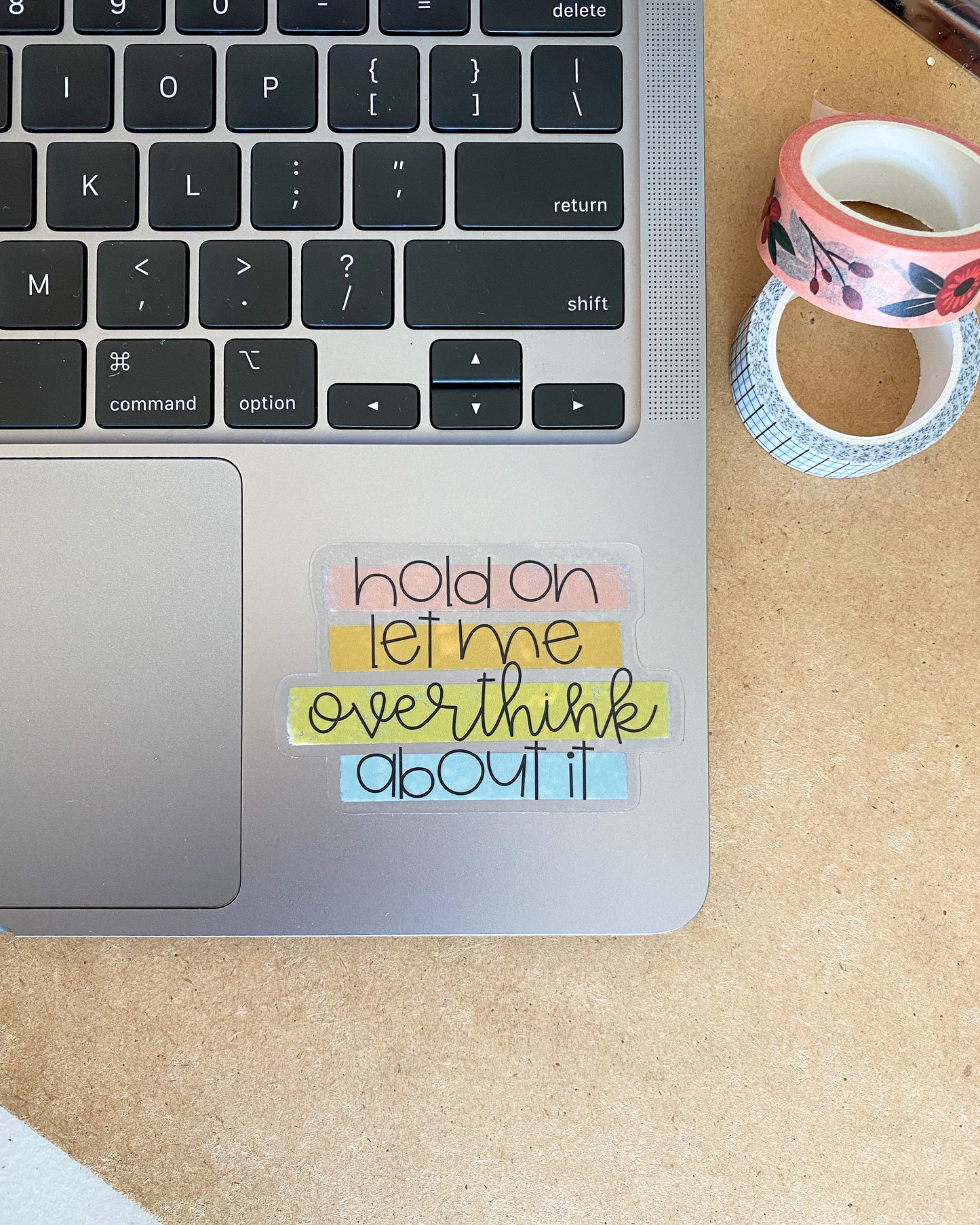 Hold On Let Me Overthink Sticker - CLEAR