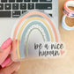 Be A Nice Human Rainbow