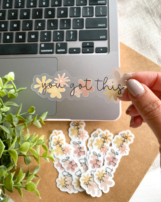 You Got This Floral Sticker - CLEAR