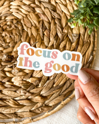 Focus on the Good Sticker