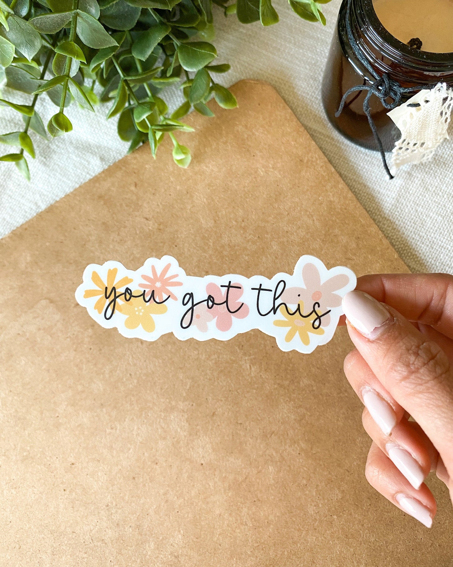 You Got This Floral Sticker