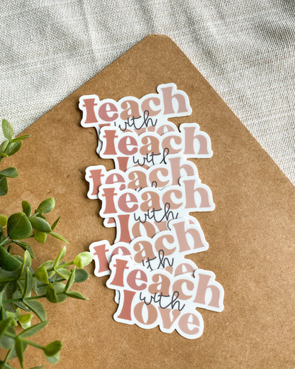 Teach With Love Sticker