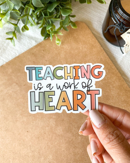 Teaching is a Work of Heart Sticker