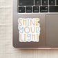 Shine Your Light Sticker